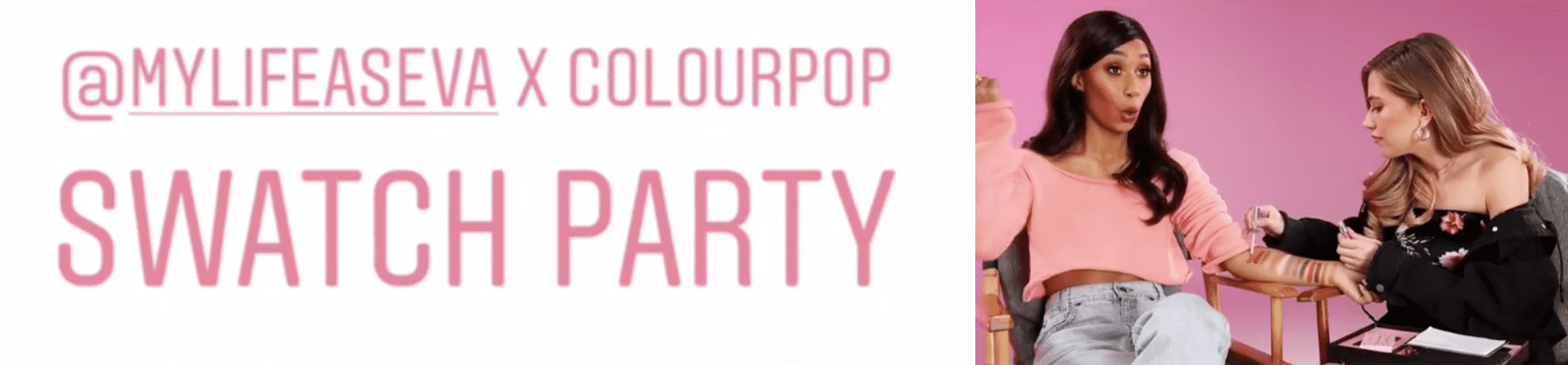 Example of ColourPop collaboration activity – a swatch party with @mylifeaseva